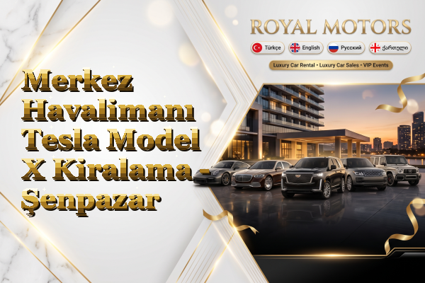 Merkez Havalimanı Tesla Model X Kiralama - Şenpazar