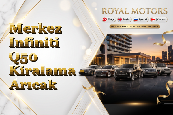 Merkez Infiniti Q50 Kiralama - Arıcak