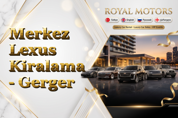 Merkez Lexus Kiralama - Gerger