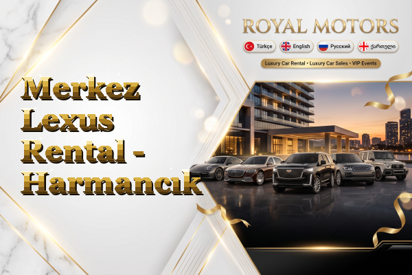 Merkez Lexus Rental - Harmancık