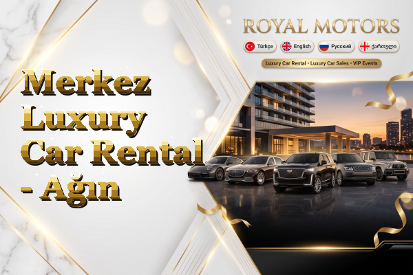 Merkez Luxury Car Rental - Ağın