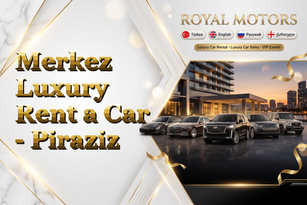 Merkez Luxury Rent a Car - Piraziz