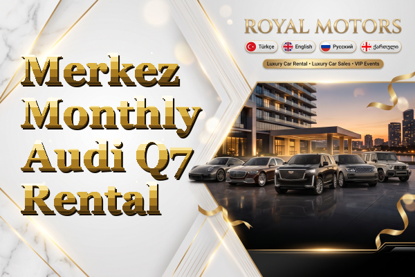 Merkez Monthly Audi Q7 Rental