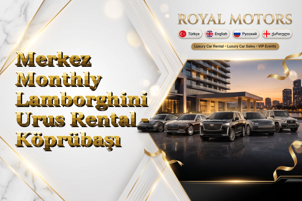 Merkez Monthly Lamborghini Urus Rental - Köprübaşı