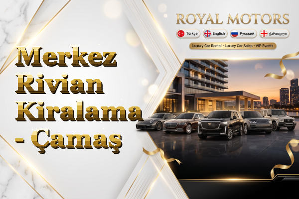 Merkez Rivian Kiralama - Çamaş
