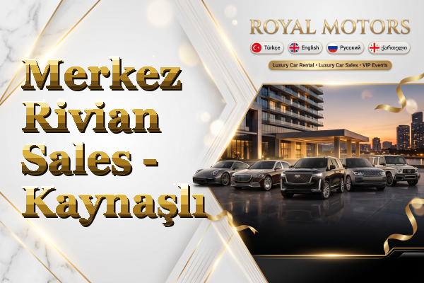 Merkez Rivian Sales - Kaynaşlı