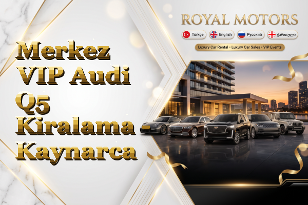 Merkez VIP Audi Q5 Kiralama - Kaynarca
