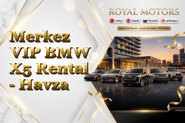 Merkez VIP BMW X5 Rental - Havza