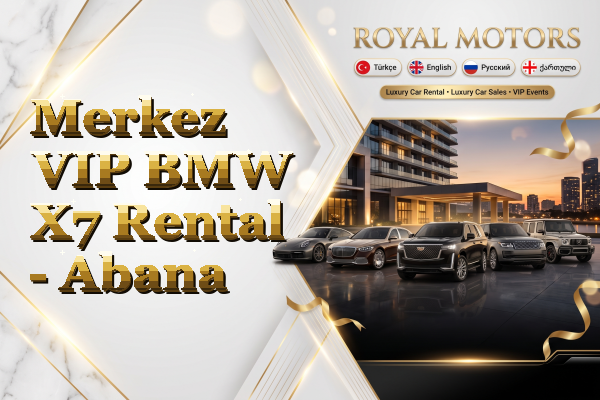 Merkez VIP BMW X7 Rental - Abana