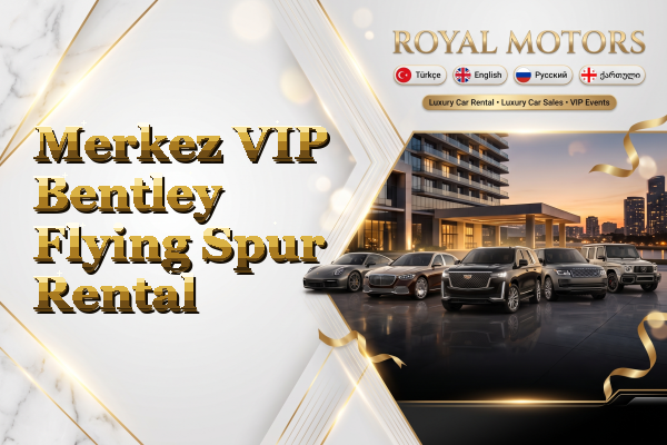 Merkez VIP Bentley Flying Spur Rental