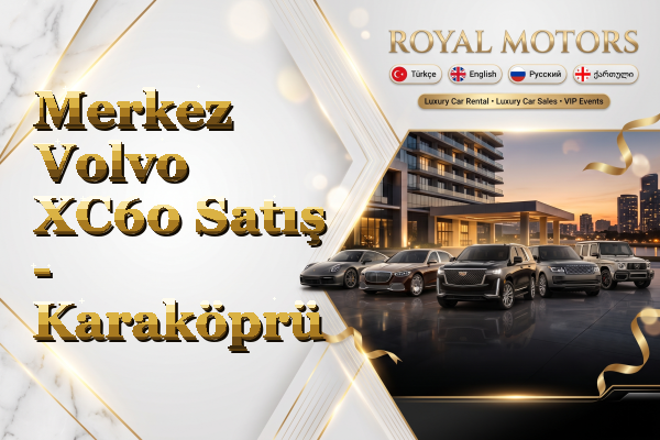 Merkez Volvo XC60 Satış - Karaköprü