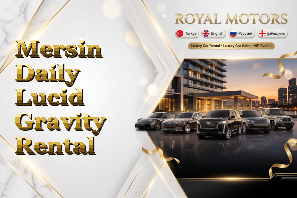 Mersin Daily Lucid Gravity Rental