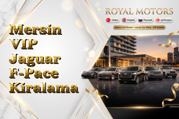 Mersin VIP Jaguar F-Pace Kiralama