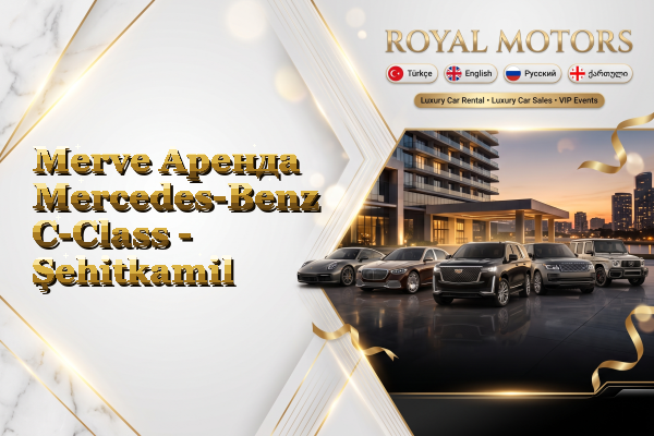 Merve Аренда Mercedes-Benz C-Class - Şehitkamil
