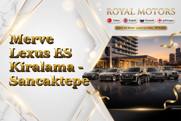 Merve Lexus ES Kiralama - Sancaktepe