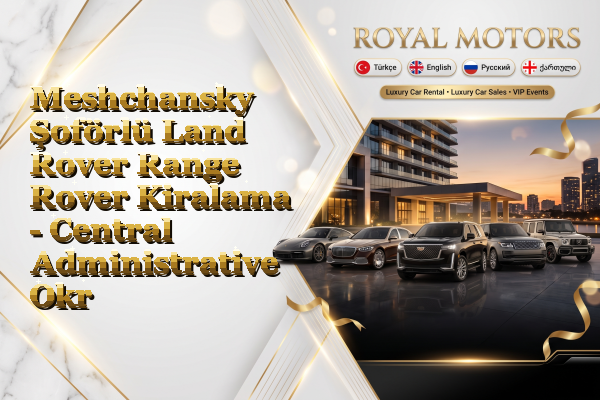 Meshchansky Şoförlü Land Rover Range Rover Kiralama - Central Administrative Okrug