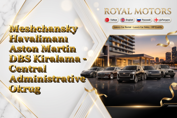 Meshchansky Havalimanı Aston Martin DBS Kiralama - Central Administrative Okrug