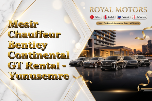 Mesir Chauffeur Bentley Continental GT Rental - Yunusemre