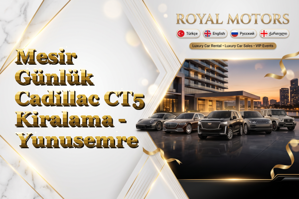Mesir Günlük Cadillac CT5 Kiralama - Yunusemre