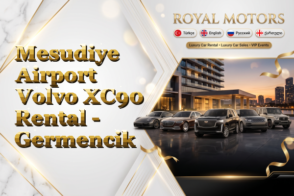 Mesudiye Airport Volvo XC90 Rental - Germencik