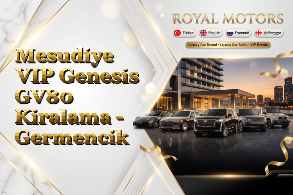Mesudiye VIP Genesis GV80 Kiralama - Germencik