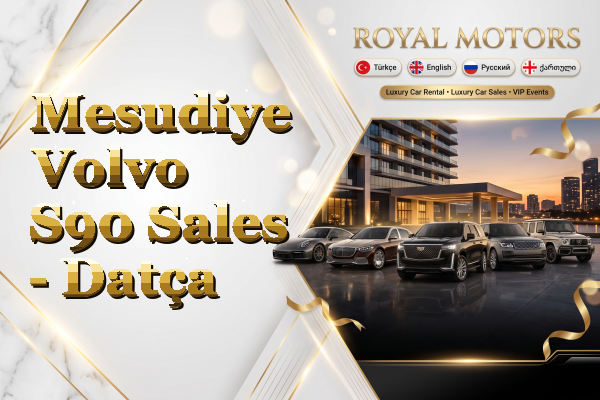Mesudiye Volvo S90 Sales - Datça