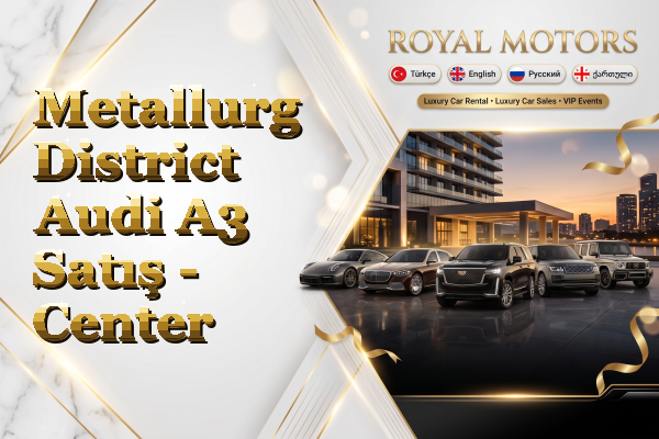 Metallurg District Audi A3 Satış - Center