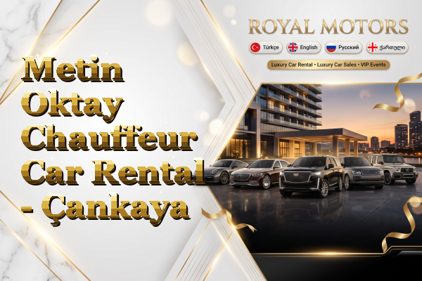 Metin Oktay Chauffeur Car Rental - Çankaya