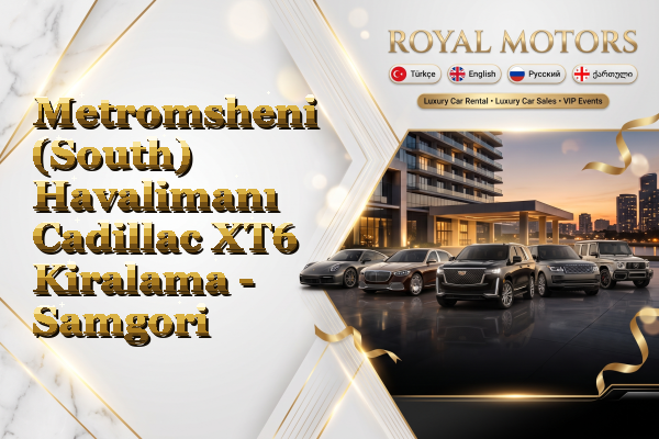Metromsheni (South) Havalimanı Cadillac XT6 Kiralama - Samgori