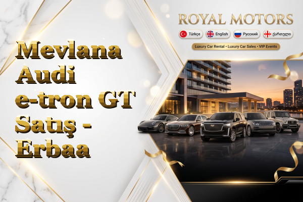 Mevlana Audi e-tron GT Satış - Erbaa