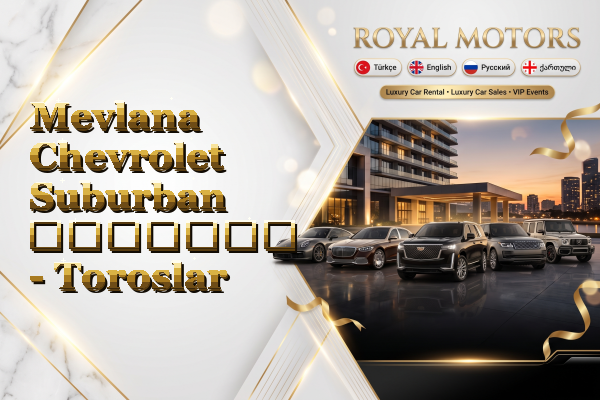 Mevlana Chevrolet Suburban გაყიდვა - Toroslar