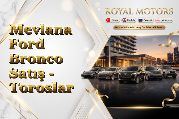 Mevlana Ford Bronco Satış - Toroslar
