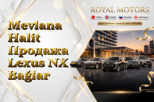 Mevlana Halit Продажа Lexus NX - Bağlar
