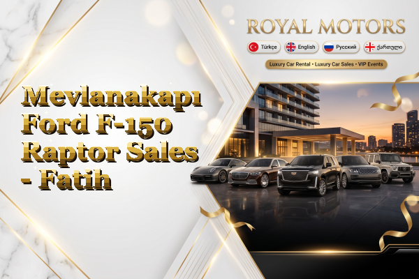 Mevlanakapı Ford F-150 Raptor Sales - Fatih