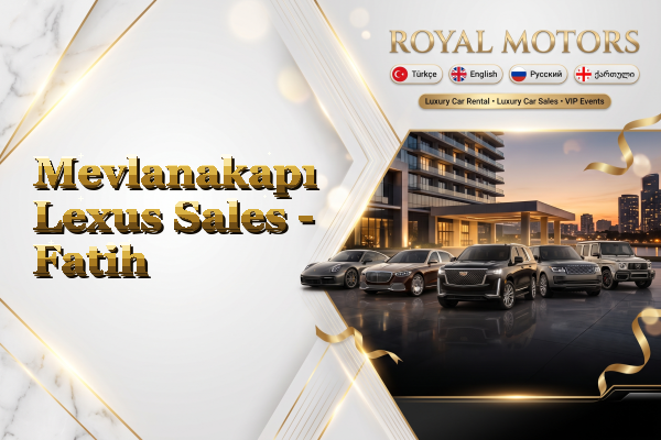 Mevlanakapı Lexus Sales - Fatih