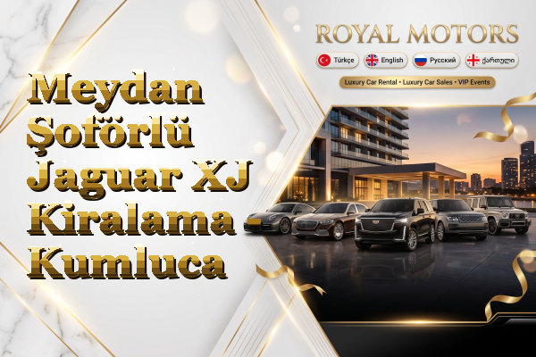 Meydan Şoförlü Jaguar XJ Kiralama - Kumluca