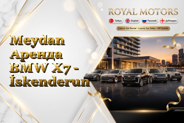Meydan Аренда BMW X7 - İskenderun