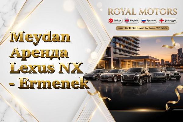 Meydan Аренда Lexus NX - Ermenek