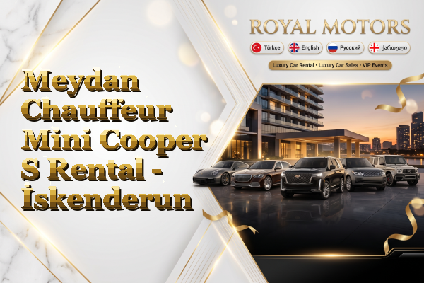 Meydan Chauffeur Mini Cooper S Rental - İskenderun