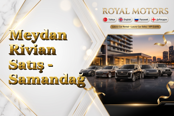 Meydan Rivian Satış - Samandağ