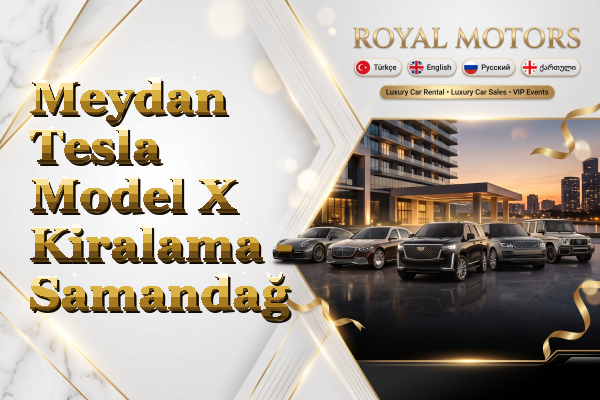 Meydan Tesla Model X Kiralama - Samandağ