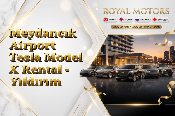 Meydancık Airport Tesla Model X Rental - Yıldırım