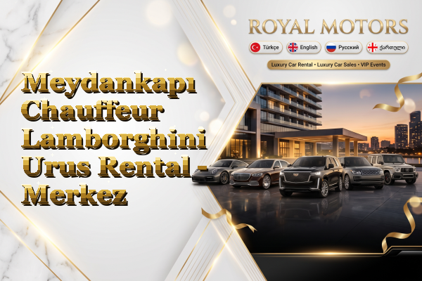 Meydankapı Chauffeur Lamborghini Urus Rental - Merkez