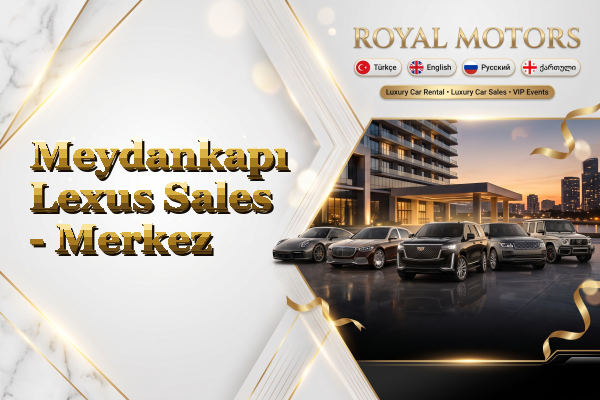 Meydankapı Lexus Sales - Merkez