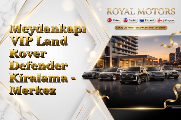 Meydankapı VIP Land Rover Defender Kiralama - Merkez