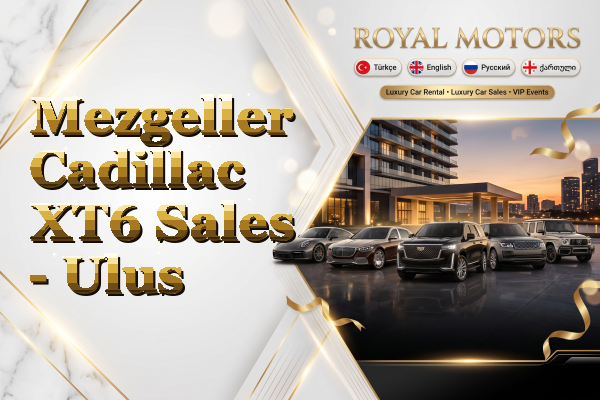 Mezgeller Cadillac XT6 Sales - Ulus