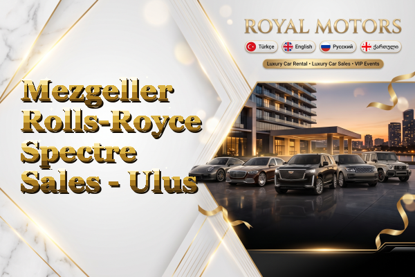 Mezgeller Rolls-Royce Spectre Sales - Ulus