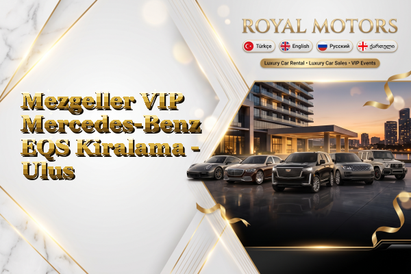 Mezgeller VIP Mercedes-Benz EQS Kiralama - Ulus