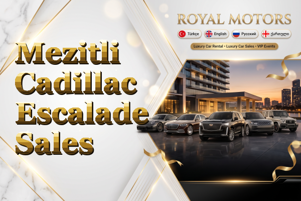 Mezitli Cadillac Escalade Sales