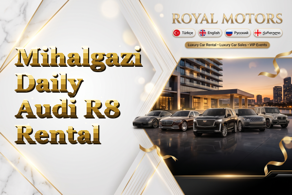 Mihalgazi Daily Audi R8 Rental